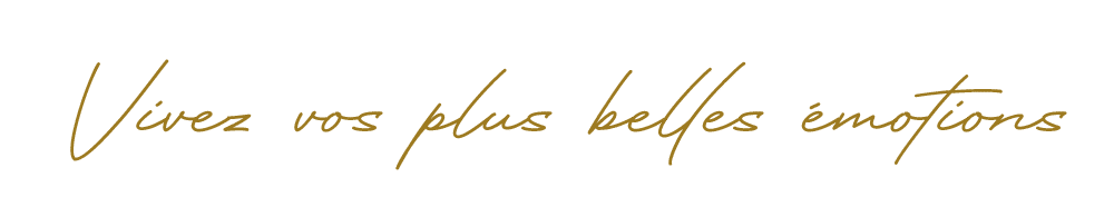 Vivez vos plus belles émotions